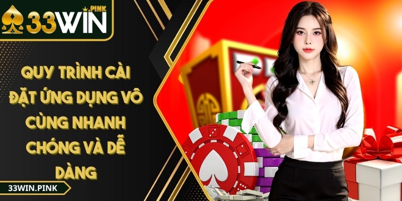 33win - Trang Chủ - 33win cai dat ung dung Quy trình cài đặt ứng dụng 33WIN vô cùng nhanh chóng và dễ dàng