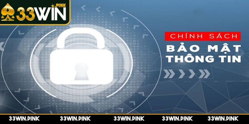 Chính Sách Bảo Mật - chinh sach bao mat thuc hien nghiem ngat Chính sách bảo mật 33WIN luôn thực hiện một cách nghiêm ngặt